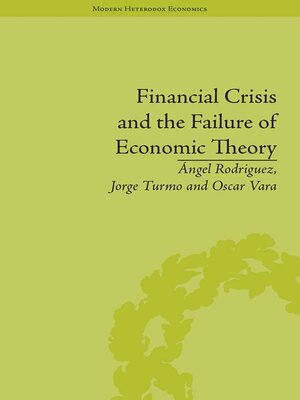 cover image of Financial Crisis and the Failure of Economic Theory